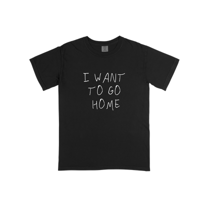 i want to go home - tee